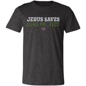 Jesus Saves Guns Protect - Soft Cotton